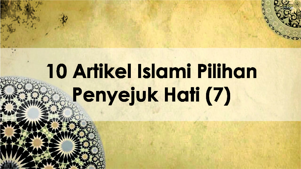 10 Artikel Islami  Pilihan Penyejuk  Hati  7 