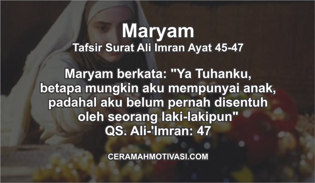 Tafsir Surat Ali Imran Ayat 45, 46, 47 – CERAMAHMOTIVASI.COM